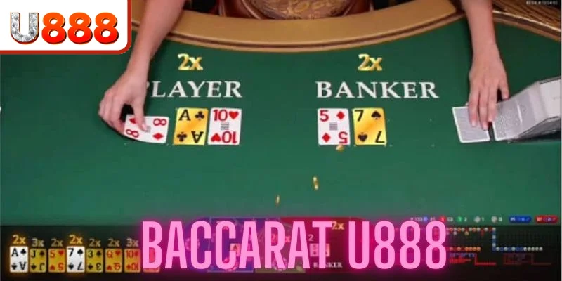 Baccarat U888 - Game Sòng Bài Kinh Điển Cực Hút Khách