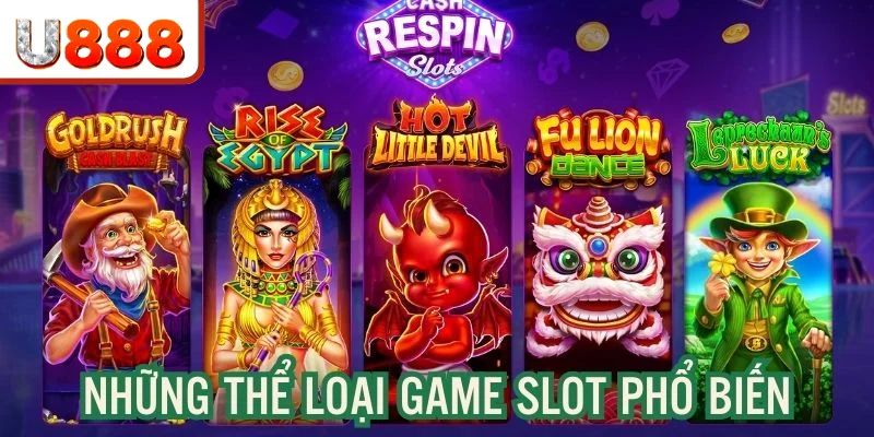 Các thể loại nổ hũ hot, hấp dẫn tại U888 hiện nay Các thể loại nổ hũ hot, hấp dẫn tại U888 hiện nay