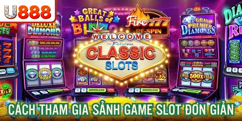 Các bước cơ bản tham gia cá cược nổ hũ tại hệ thống Các bước cơ bản tham gia cá cược nổ hũ tại hệ thống