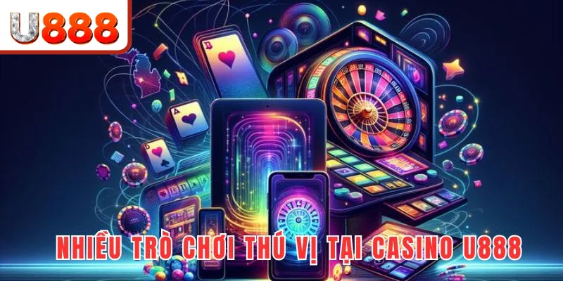 Nhiều sản phẩm game casino U888 để bạn thỏa sức khám phá Nhiều sản phẩm game casino U888 để bạn thỏa sức khám phá