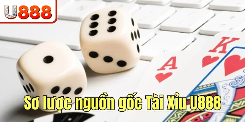 Sơ lược về nguồn gốc của game cược Tài Xỉu