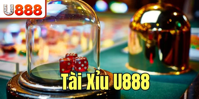 Tài Xỉu U888 - Phá Đảo Thị Trường, Thưởng Cược Cực Đã