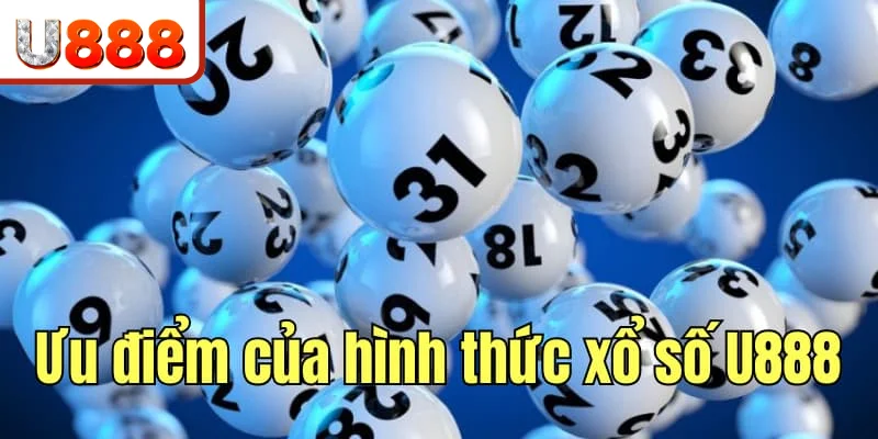 Ưu điểm của hình thức chơi xổ số tại U888